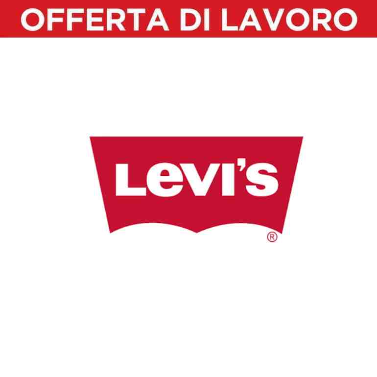 Annuncio di lavoro: "Levi's Store" cerca SALES ASSISTANT e STORE MANAGER